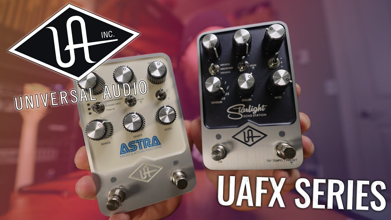Universal Audio UAFX Astra & Starlight Pedals! - YouTube